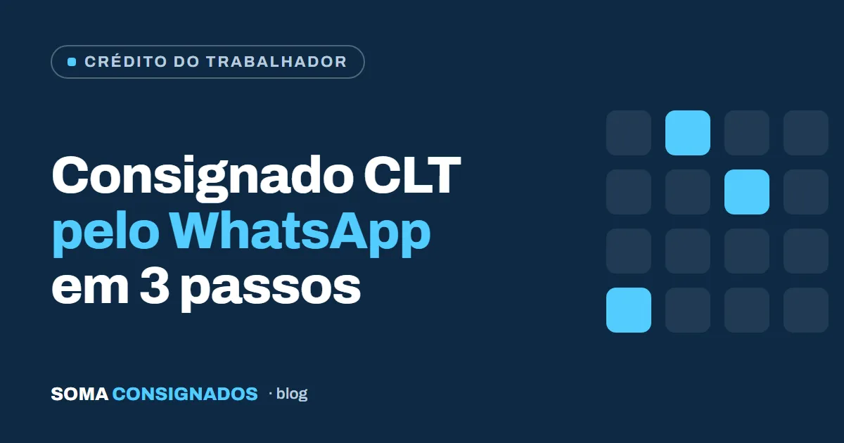 Capa: Consignado CLT pelo WhatsApp em 3 passos — Soma Consignados