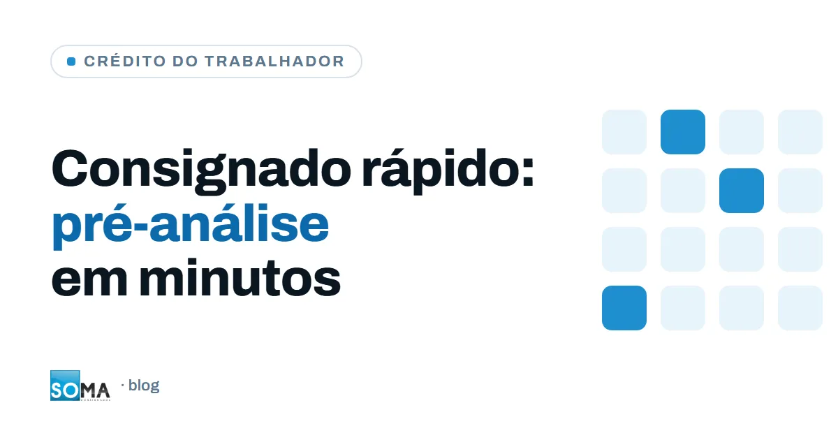 Capa: Consignado CLT rápido, pré-análise em minutos — Soma Consignados