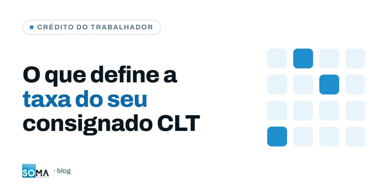 Capa: O que define a taxa do consignado CLT — Soma Consignados