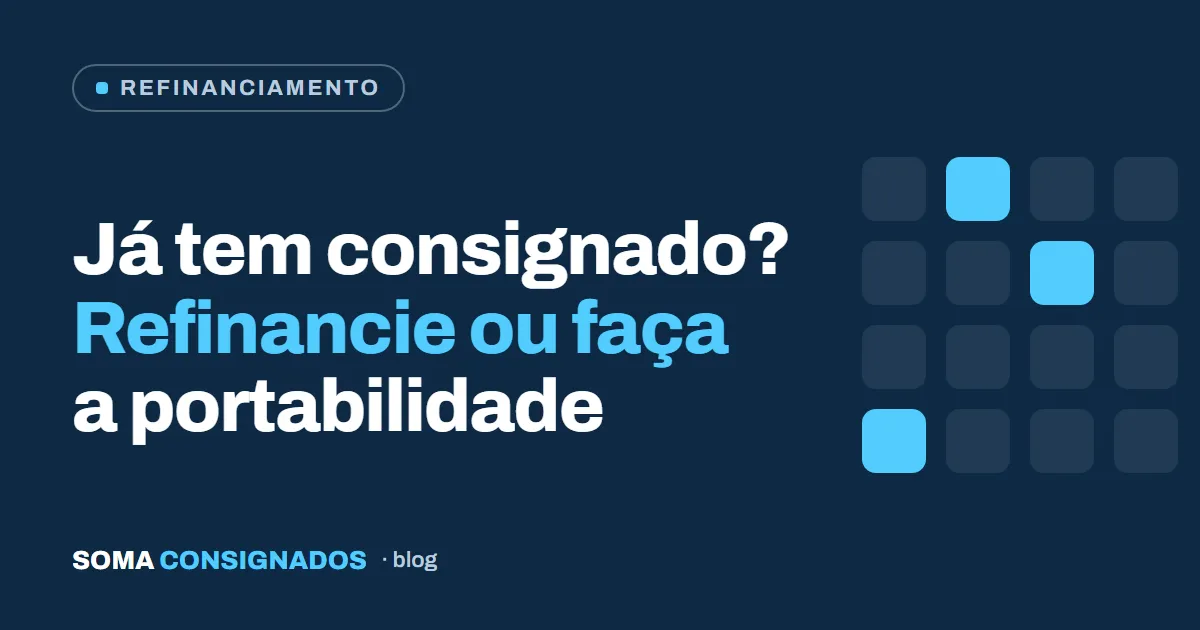 Capa: Refinanciamento e portabilidade do consignado CLT — Soma Consignados